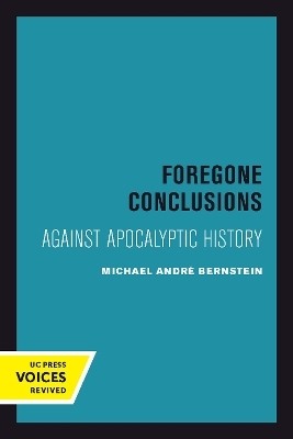 Foregone Conclusions(English, Paperback, Bernstein Michael Andre)