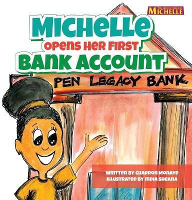 Michelle Opens Her First Bank Account(English, Paperback, Monaye Charron)
