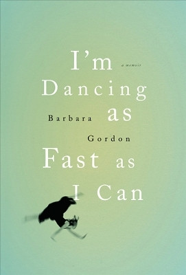 I'm Dancing as Fast as I Can(English, Paperback, Gordon Barbara)