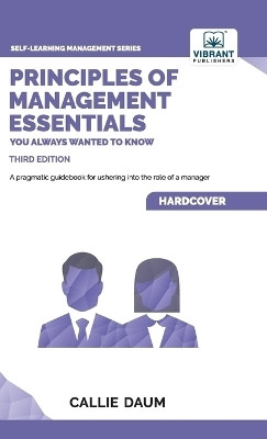 Principles of Management Essentials You Always Wanted To Know(English, Hardcover, Daum Callie)