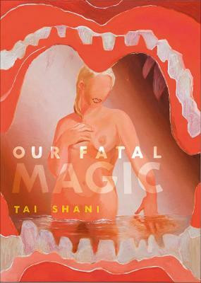 Our Fatal Magic(English, Paperback, Shani Tai)
