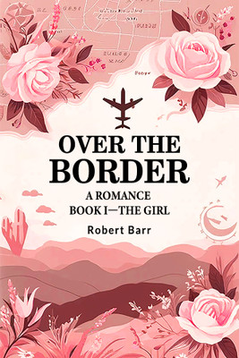 Over the BorderA Romance BOOK I (Edition2024)(English, Paperback, Barr Robert)