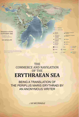 Commerce And Navigation Of The Erythraean Sea: Being A Translation Of The Periplus Maris Erythraei By An Anonymous Writer [Hardcover](Hardcover, J W McCrindle)