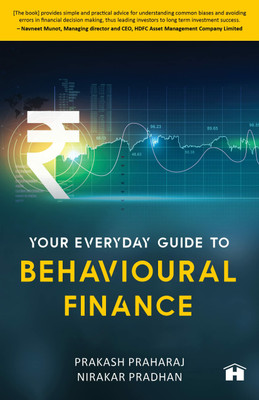 Your Everyday Guide to Behavioural Finance(English, Paperback, Praharaj Prakash)