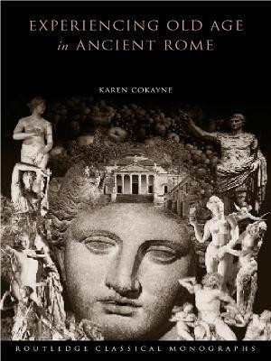 Experiencing Old Age in Ancient Rome(English, Electronic book text, Cokayne Karen)