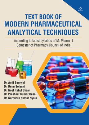 TEXT BOOK OF MODERN PHARMACEUTICAL ANALYTICAL TECHNIQUES - According to latest syllabus of M. Pharm- I semester of Pharmacy Council of India(Paperback, Dr. Amit Semwal, Dr. Renu Solanki, Dr. Noel Rahul Shaw, Dr. Prashant Kumar Desai, Dr. Narendra Kumar Nyola)