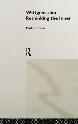 Wittgenstein: Rethinking the Inner(English, Hardcover, Johnston Paul)