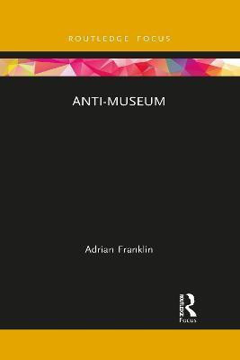 Anti-Museum(English, Paperback, Franklin Adrian)