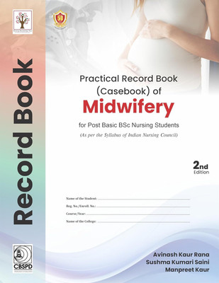 Practical Record Book Of Midwifery (Case Book) For Post Basic Bsc Nursing(English, Paperback, Rana Avinash Kaur)