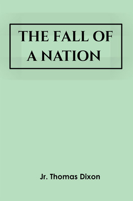 The Fall of a Nation(Paperback, Jr. Thomas Dixon)