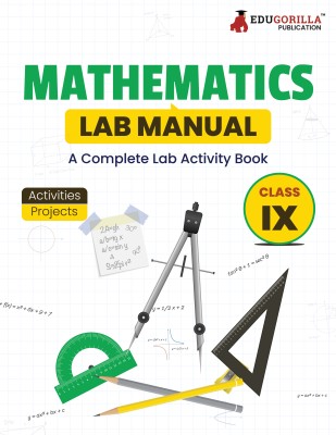 EduGorilla's CBSE Class 9th Mathematics Lab Manual  - | 2024 Edition | A Well Illustrated, Complete Lab Activity book with Separate FAQs for Viva Voce Examination(Paperback, EduGorilla prep expert)
