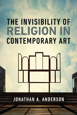 The Invisibility of Religion in Contemporary Art(English, Hardcover, A. Anderson Jonathan)