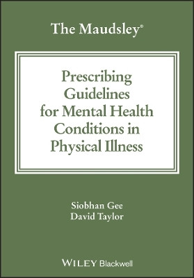 The Maudsley Prescribing Guidelines for Mental Health Conditions in Physical Illness(English, Paperback, Gee Siobhan)