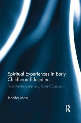 Spiritual Experiences in Early Childhood Education(English, Paperback, Mata Jennifer)