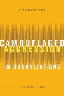 Camouflaged Aggression in Organizations(English, Electronic book text, Abdennur Alexander)