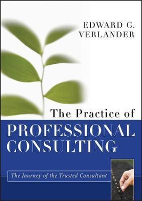 The Practice of Professional Consulting(English, Hardcover, Verlander Edward G.)