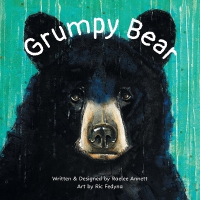 Grumpy Bear(English, Paperback, Annett Raelee)