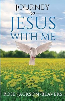 Journey to Jesus With Me(English, Paperback, Jackson-Beavers Rose)