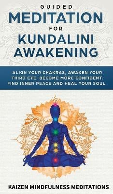 Guided Meditation for Kundalini Awakening(English, Hardcover, Mindfulness Meditations Kaizen)