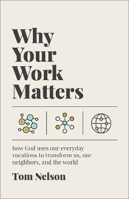 Why Your Work Matters(English, Paperback, Nelson Tom)