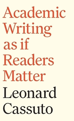 Academic Writing as if Readers Matter(English, Hardcover, Cassuto Leonard)