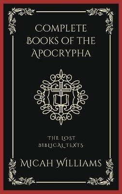 Complete Books of the Apocrypha(English, Hardcover, Williams Micah)