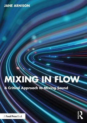 Mixing in Flow(English, Paperback, Arnison Jane)
