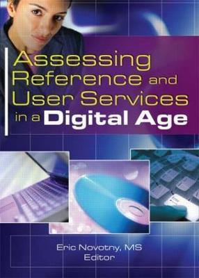 Assessing Reference and User Services in a Digital Age(English, Paperback, Novotny Eric)