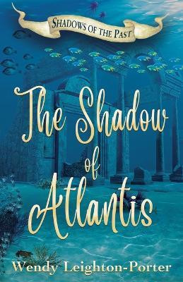 The Shadow of Atlantis(English, Paperback, Leighton-Porter Wendy)