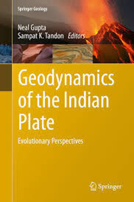 Geodynamics of the Indian Plate(Paperback, Neal Gupta, Sampat K. Tandon)