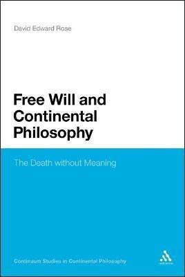 Free Will and Continental Philosophy(English, Electronic book text, Rose David Edward Dr)