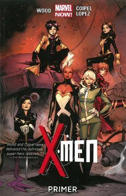X-men Volume 1: Primer (marvel Now)(English, Paperback, Wood Brian)