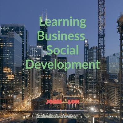 Learning Business Social Development(English, Paperback, Lok John)