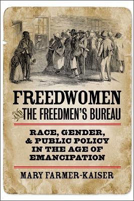 Freedwomen and the Freedmen's Bureau(English, Hardcover, Farmer-Kaiser Mary J.)
