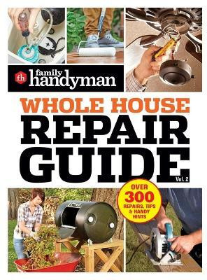 Family Handyman Whole House Repair Guide Vol. 2(English, Paperback, unknown)