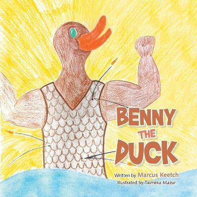 Benny the Duck(English, Paperback, Keetch Marcus)