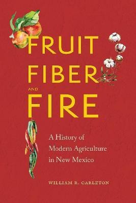 Fruit, Fiber, and Fire(English, Electronic book text, Carleton William R.)