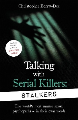 Talking With Serial Killers: Stalkers(English, Paperback, Berry-Dee Christopher)