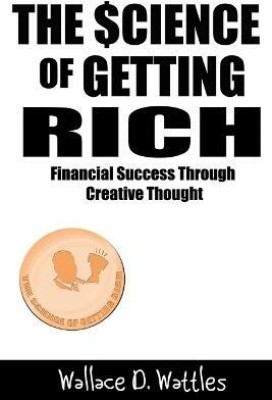 The Science of Getting Rich(English, Paperback, Wattles Wallace D)