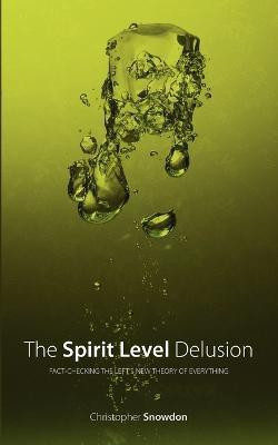 The Spirit Level Delusion(English, Paperback, Snowdon Christopher John)