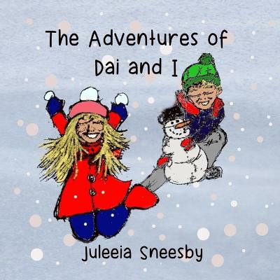 The Adventures of Dai and I(English, Paperback, Sneesby Juleeia)
