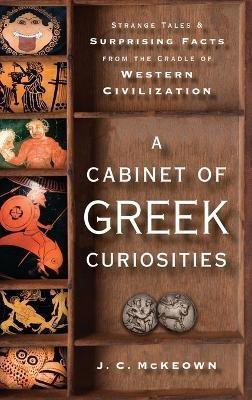 A Cabinet of Greek Curiosities(English, Hardcover, McKeown J. C.)