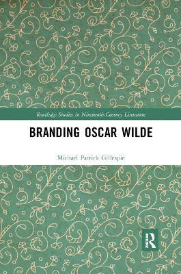 Branding Oscar Wilde(English, Paperback, Gillespie Michael Patrick)