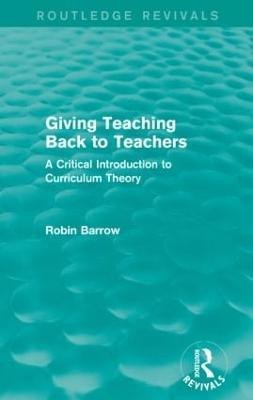 Giving Teaching Back to Teachers(English, Paperback, Barrow Robin)