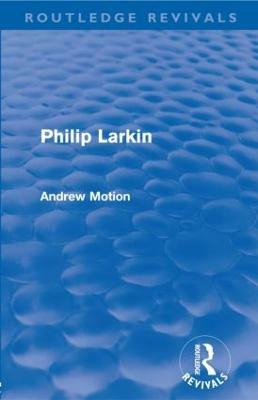 Philip Larkin (Routledge Revivals)(English, Paperback, Motion Andrew)