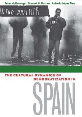 The Cultural Dynamics of Democratization in Spain(English, Electronic book text, McDonough Peter)