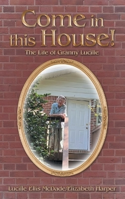 Come in this House!(English, Hardcover, McDade Lucille Ellis)