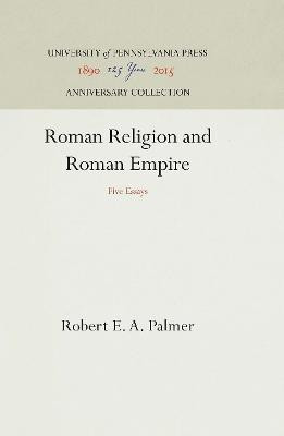 Roman Religion and Roman Empire(English, Electronic book text, Palmer Robert E. A.)