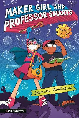 Maker Girl and Professor Smarts(English, Hardcover, Florentine Jasmine)