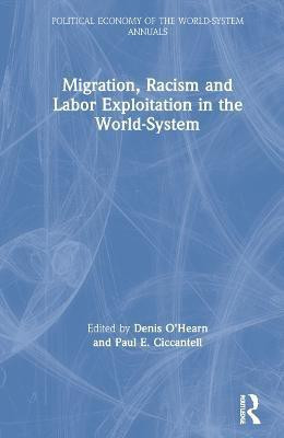 Migration, Racism and Labor Exploitation in the World-System(English, Hardcover, unknown)